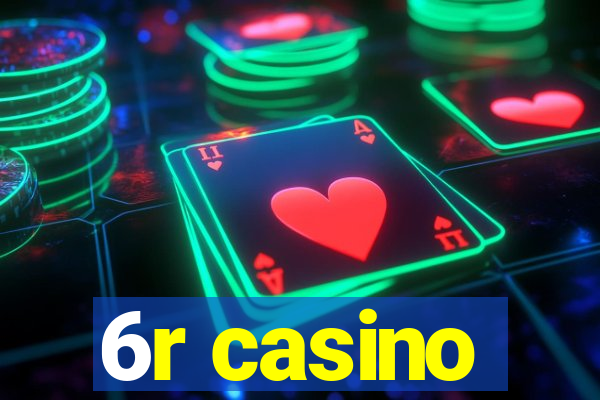 6r casino